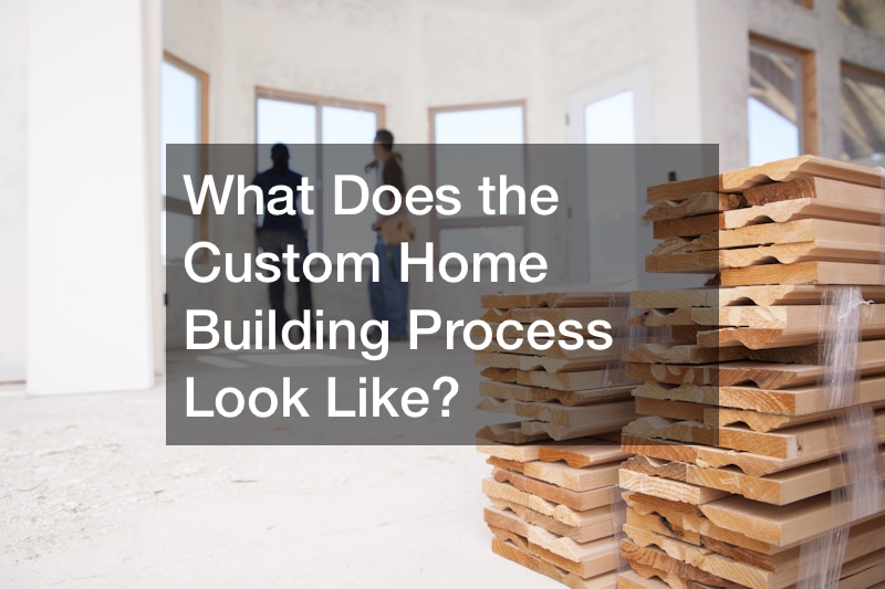 What Does the Custom Home Building Process Look Like?