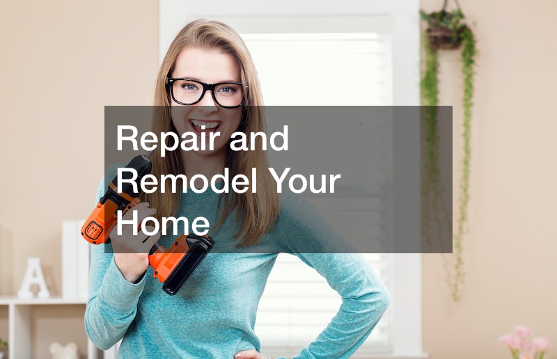 Repair and Remodel Your Home