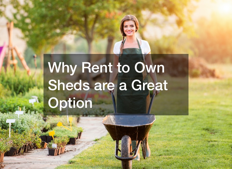 Why Rent to Own Sheds are a Great Option