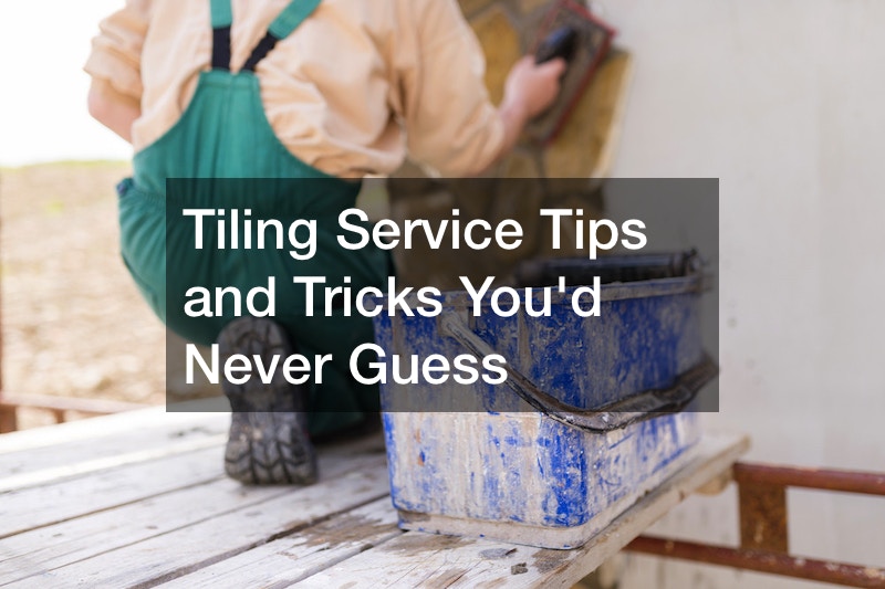 Tiling Service Tips and Tricks Youd Never Guess