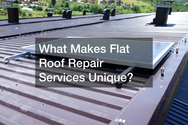 What Makes Flat Roof Repair Services Unique?