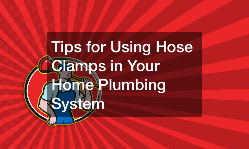 Tips for Using Hose Clamps in Your Home Plumbing System