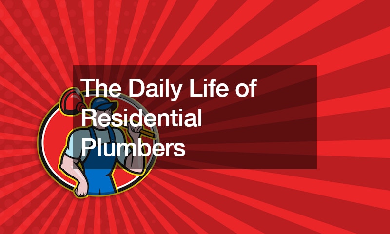 The Daily Life of Residential Plumbers