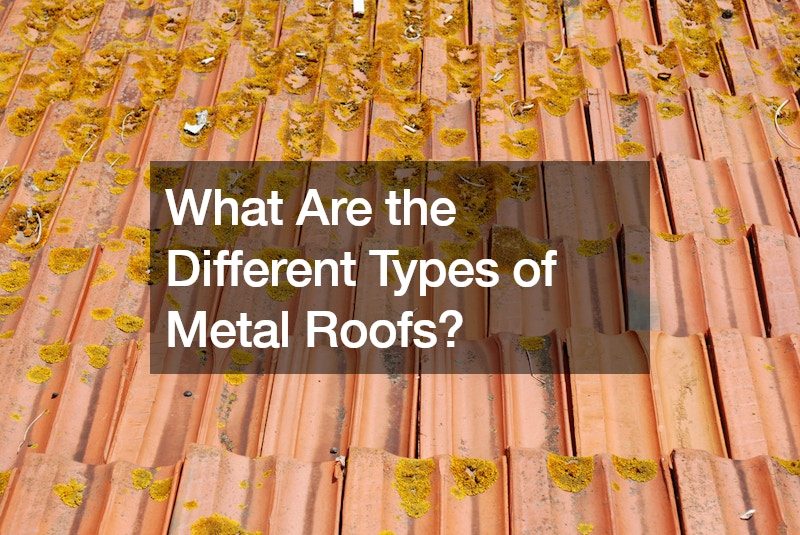 What Are the Different Types of Metal Roofs?