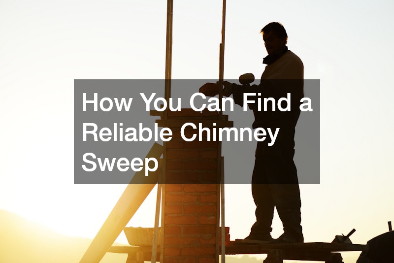 How You Can Find a Reliable Chimney Sweep