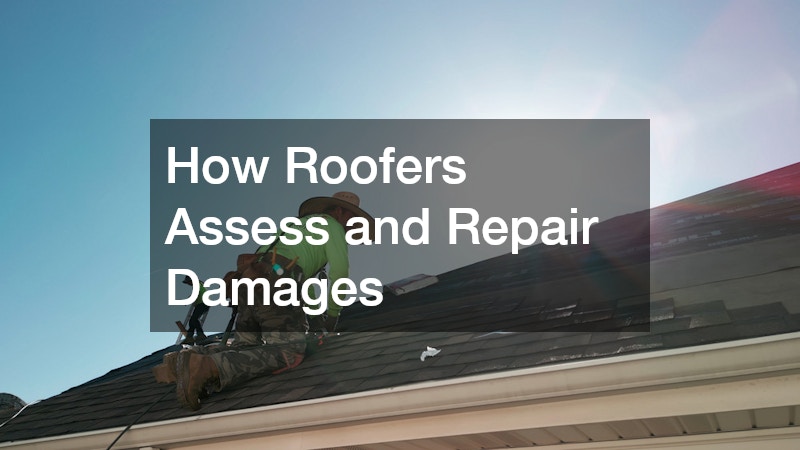 How Roofers Assess and Repair Damages