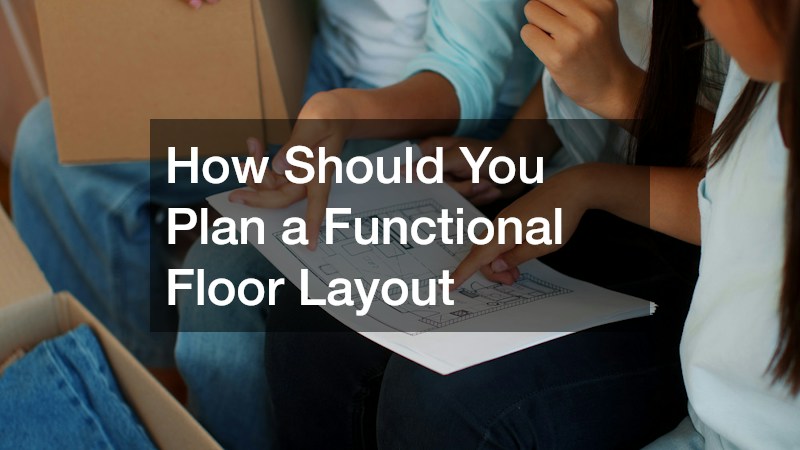 How Should You Plan a Functional Floor Layout